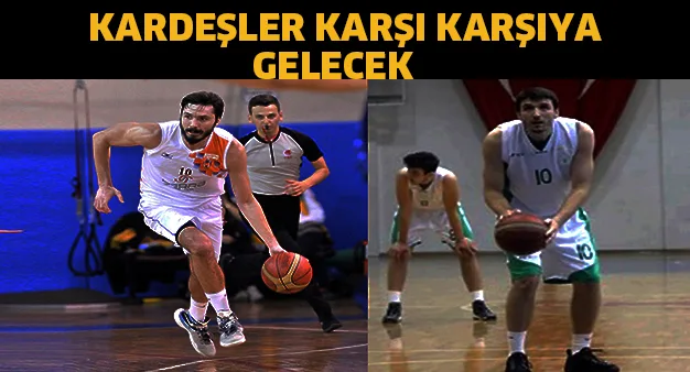 Kardeşler karşı karşıya gelecek