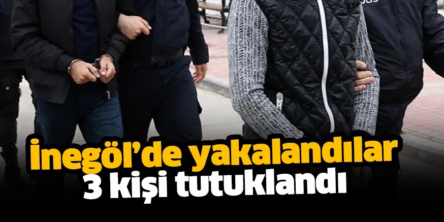 3 Kişi tutuklandı