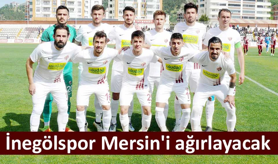 İnegölspor Mersin'i ağırlayacak