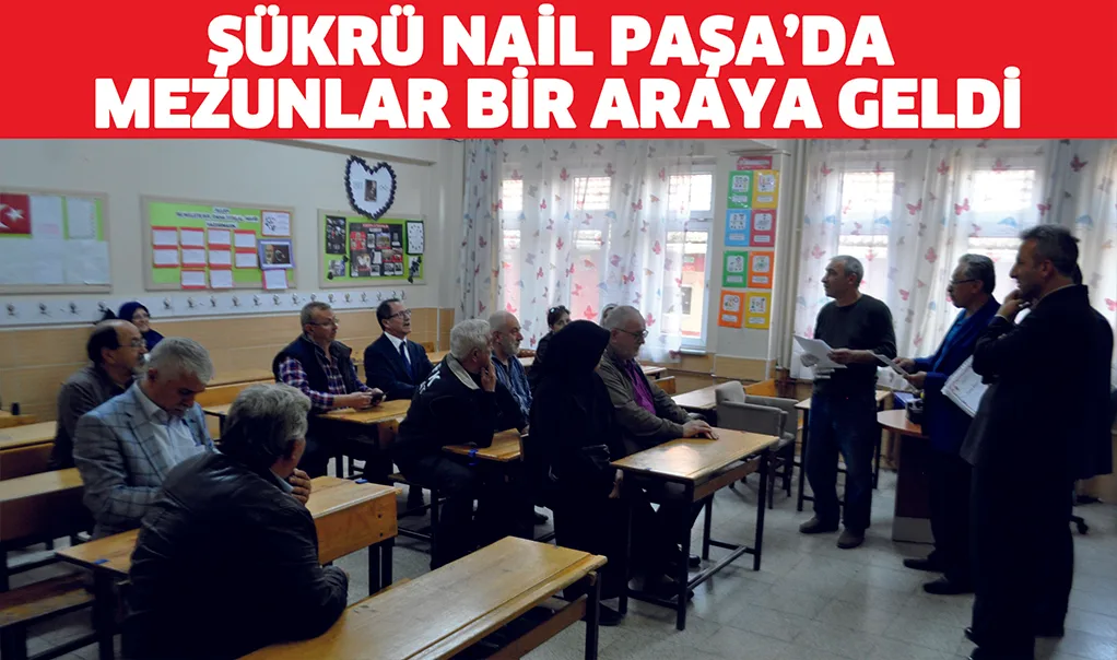 Şükrü Nail Paşa’da mezunlar bir araya geldi