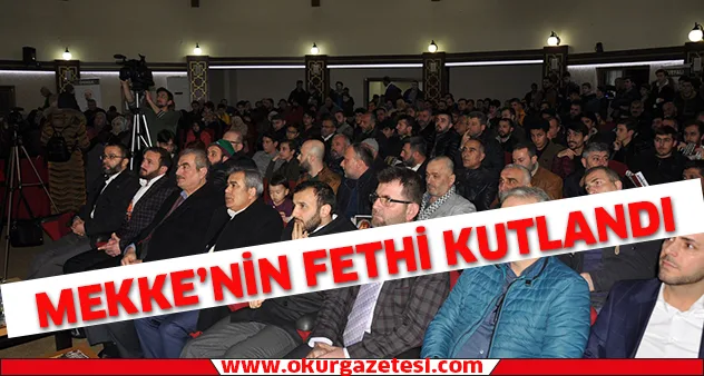 Mekke'nin Fethi kutlandı