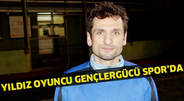 Yıldız oyuncu Gençler Gücüsporda