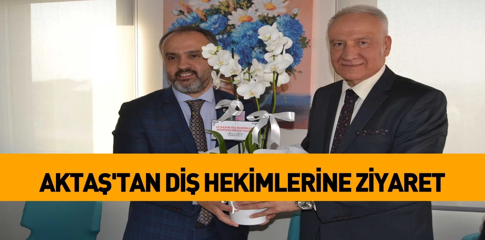 AKTAŞ'TAN DİŞ HEKİMLERİNE ZİYARET