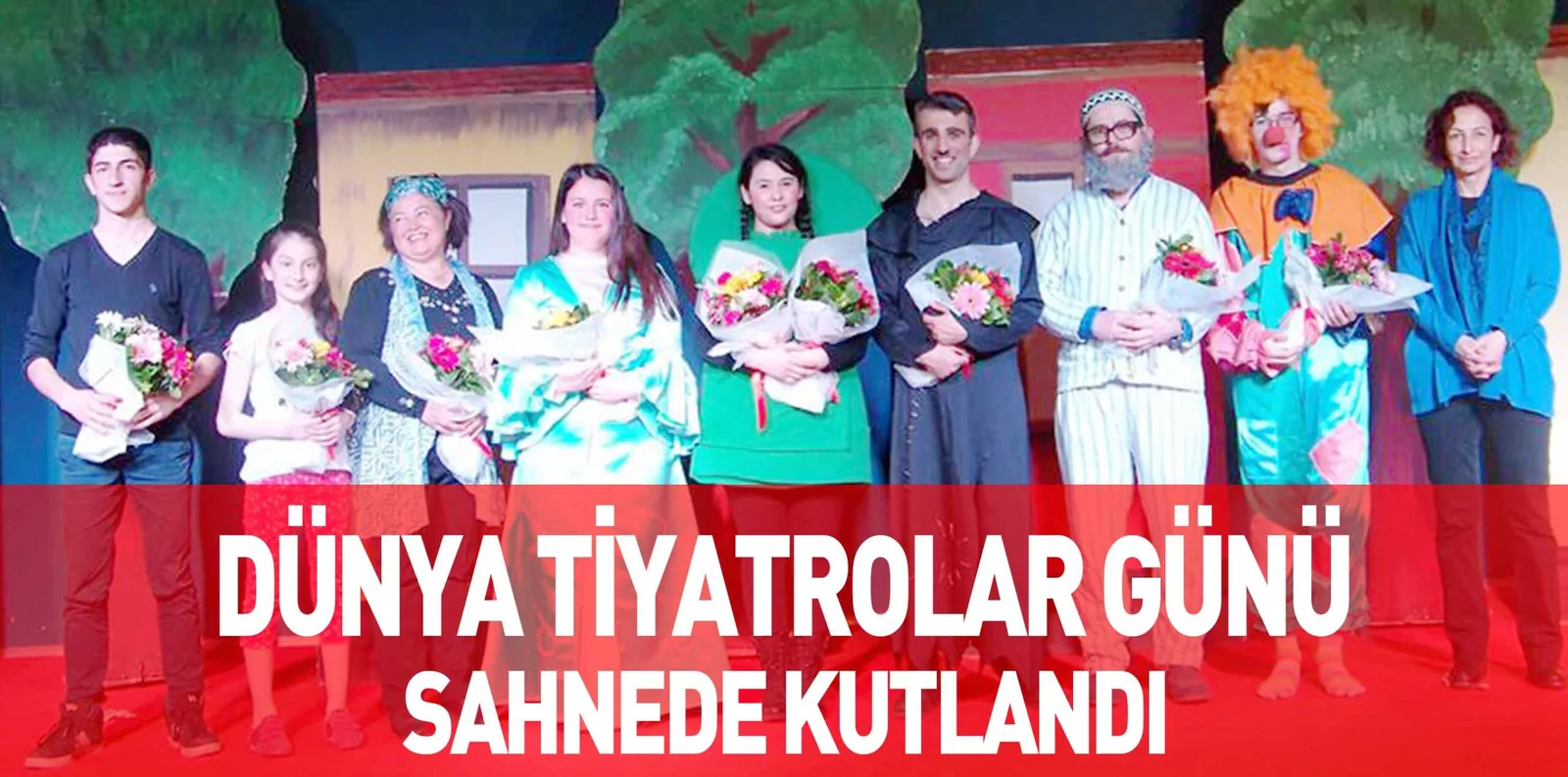 DÜNYA TİYATROLAR GÜNÜ SAHNEDE KUTLANDI