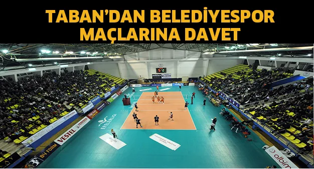 Taban'dan Belediyespor maçlarına davet