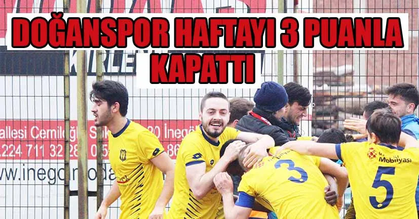 Doğanspor haftayı 3 puanla kapattı