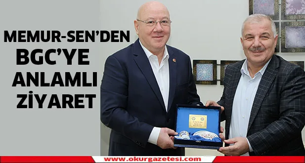 Memur-Sen’den BGC’ye anlamlı ziyaret