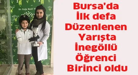 Bursa'da ilk defa düzenlenen yarışta İnegöllü öğrenci birinci oldu
