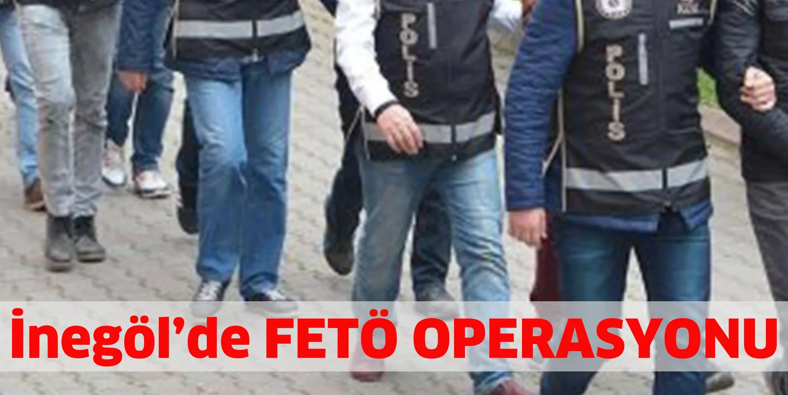 İnegöl’de FETÖ OPERASYONU Gözaltına alınan 3 kişiden 1’i tutulandı
