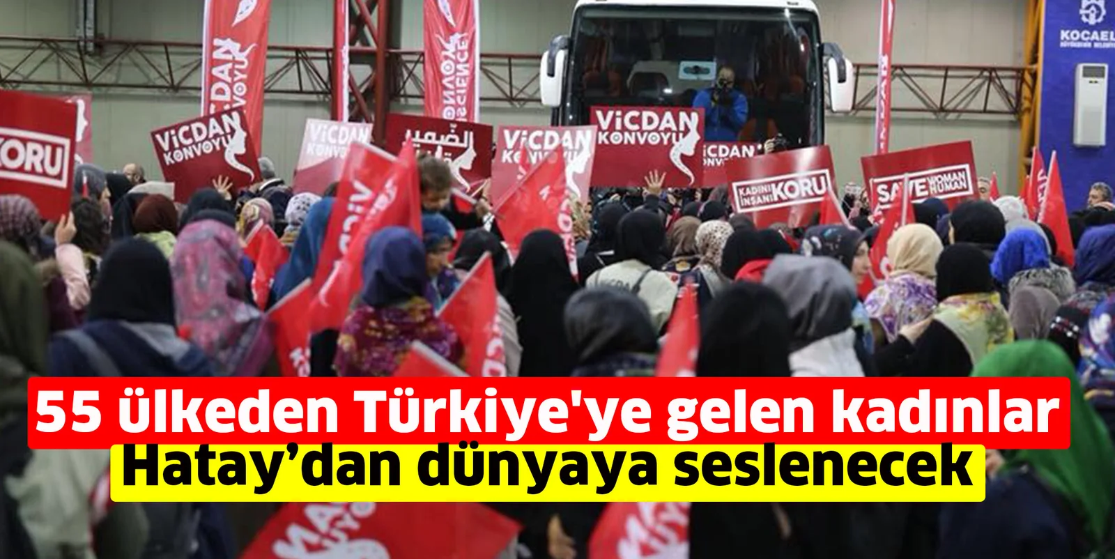 55 ülkeden Türkiye'ye gelen kadınlar Hatay’dan dünyaya seslenecek