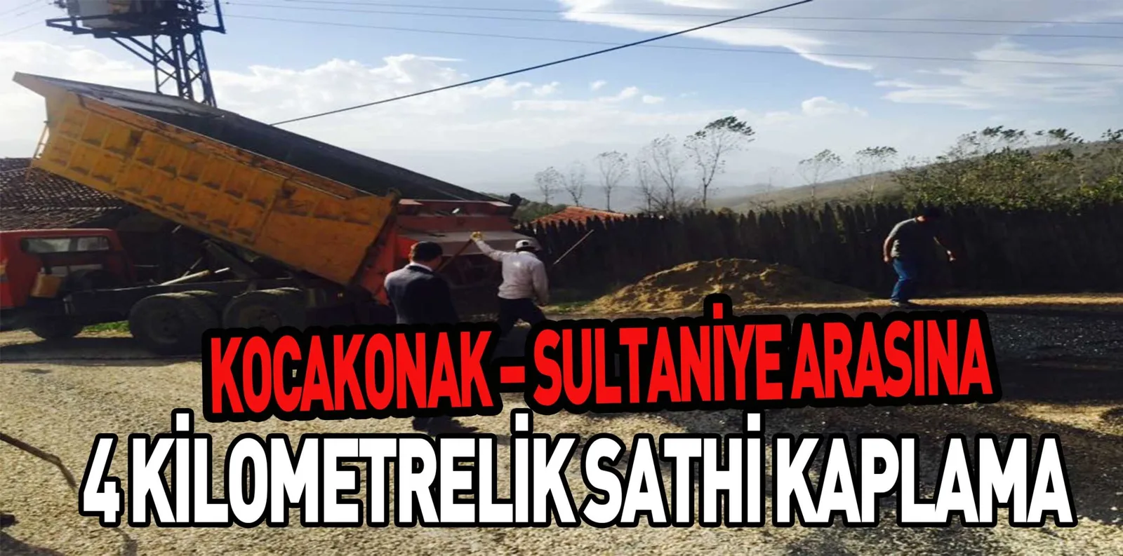 KOCAKONAK – SULTANİYE ARASINA 4 KİLOMETRELİK SATHİ KAPLAMA