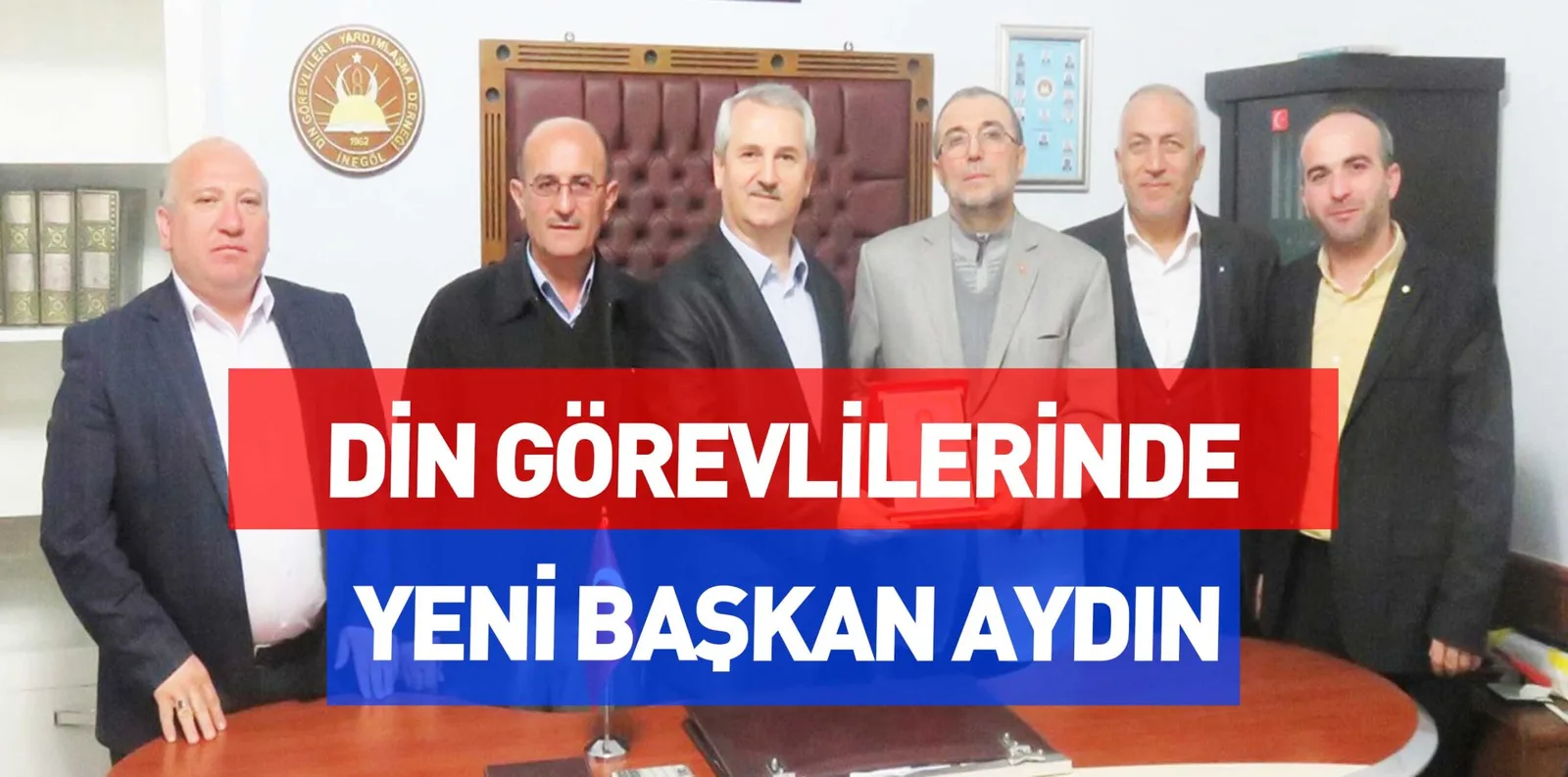 DİN GÖREVLİLERİNDE YENİ BAŞKAN AYDIN