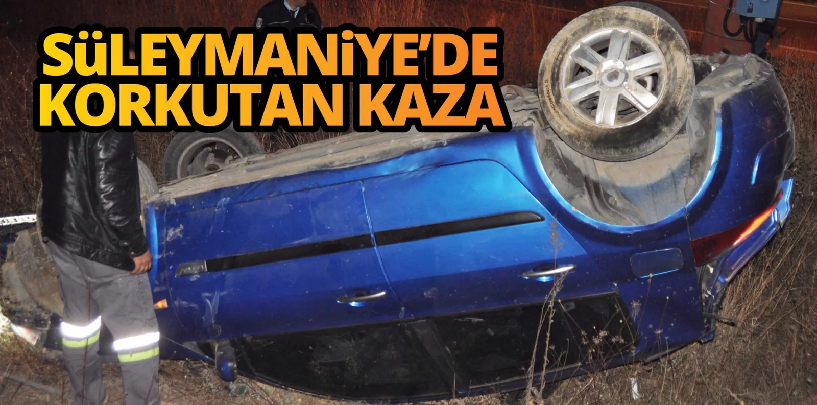SÜLEYMANİYE'DE KORKUTAN KAZA
