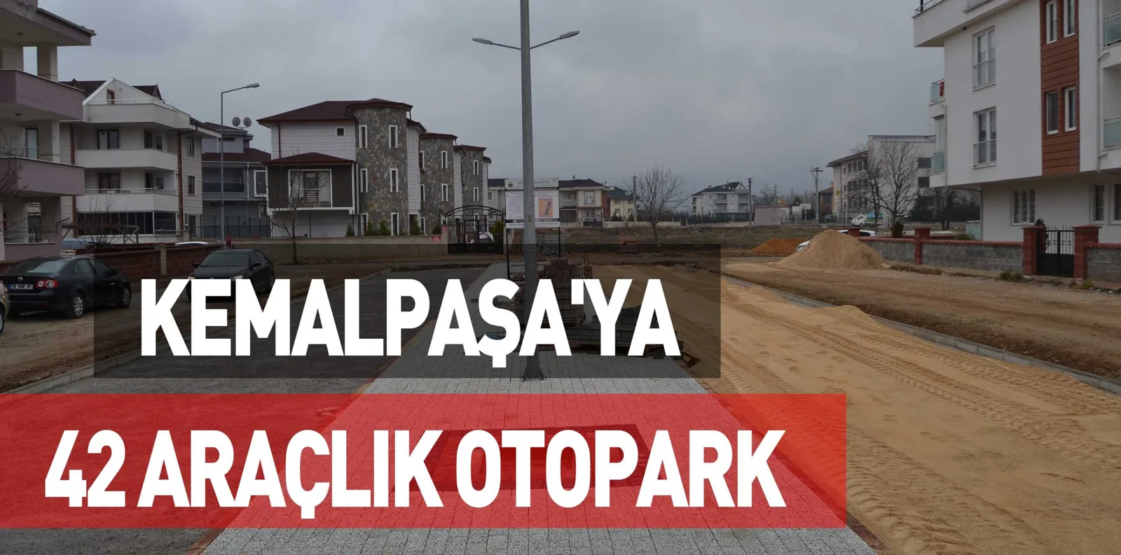 KEMALPAŞA'YA 42 ARAÇLIK OTOPARK