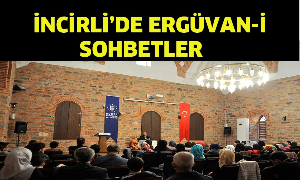 İncirli’de Erguvan-i sohbetler