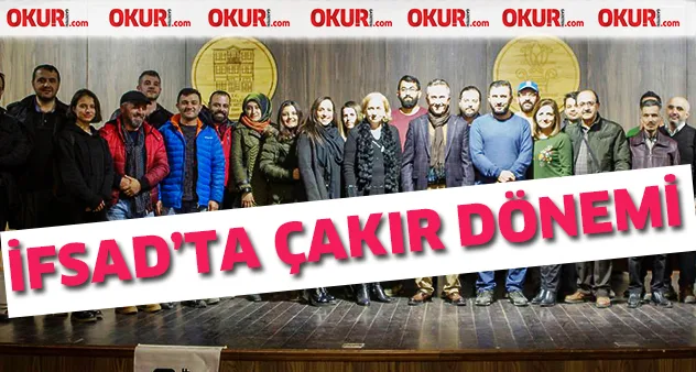 İFSAD’ta Çakır dönemi