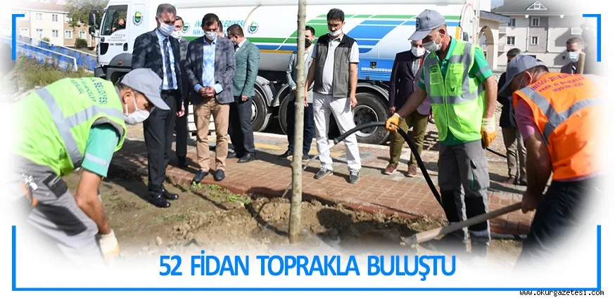 52 FİDAN TOPRAKLA BULUŞTU