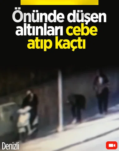 Denizli'de yere düşen altın dolu poşeti alıp, kaçtı