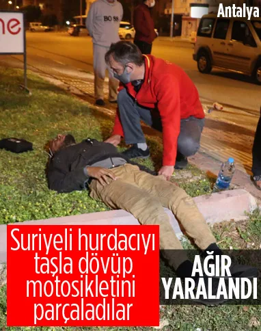 Antalya'da hurda toplayan Suriyeli genci darbettiler 