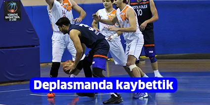 Deplasmanda kaybettik