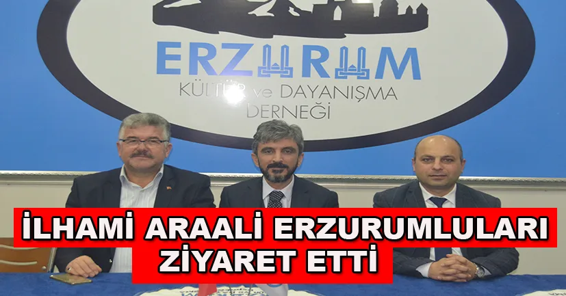 İlhami Araali Erzurumluları ziyaret etti