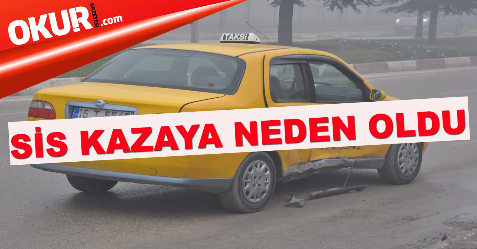 Sis kazaya neden oldu