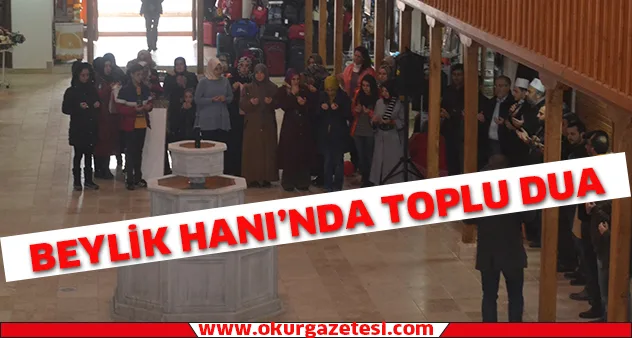 Beylik Hanı'nda toplu dua