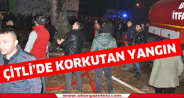 Çitli'de korkutan yangın
