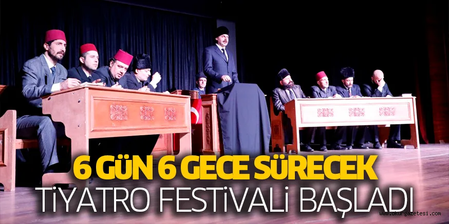 6 GüN 6 GECE SüRECEK TiYATRO FESTiVALi BAŞLADI