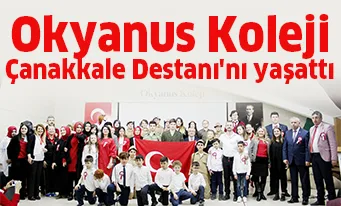 Okyanus Koleji Çanakkale Destanı'nı yaşattı