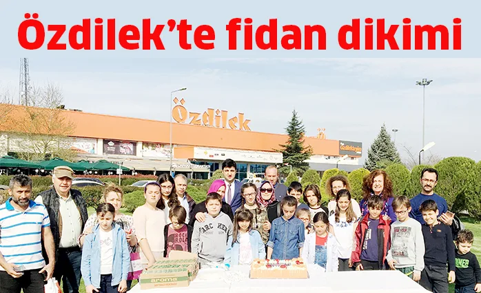 Özdilek’te fidan dikimi