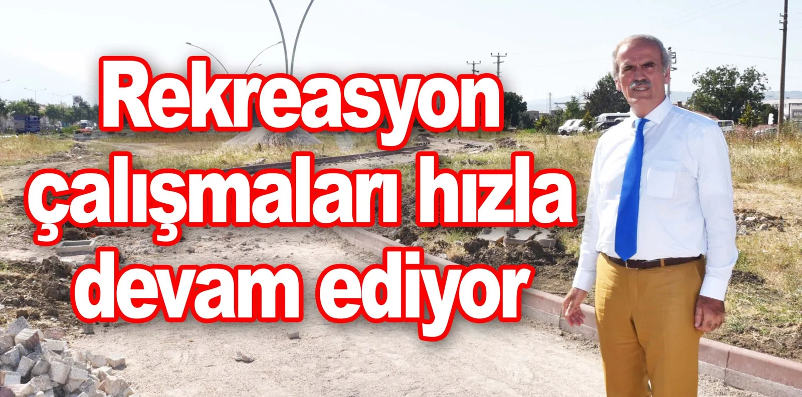 Rekreasyon çalışmaları hızla devam ediyor