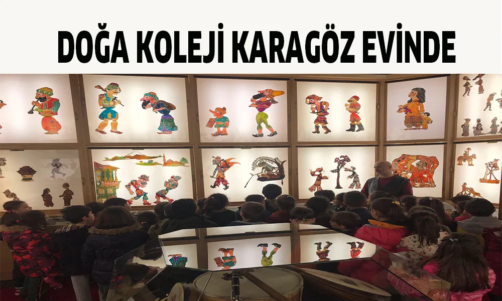 Doğa Koleji Karagöz Evi'nde