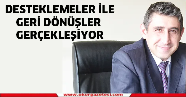 Desteklemeler ile geri dönüşler gerçekleşiyor