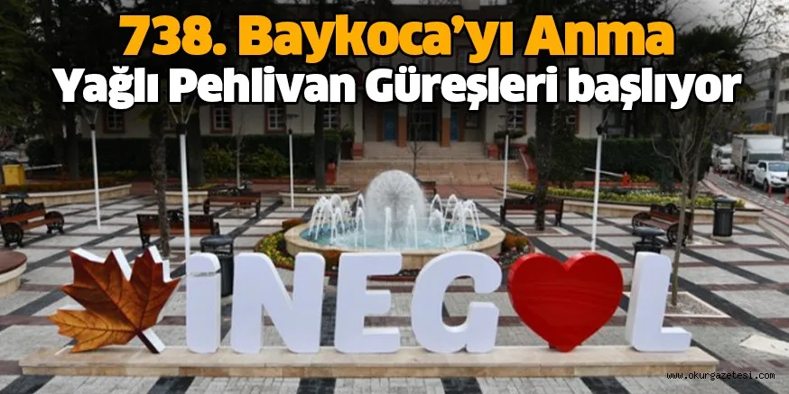 738. Baykoca’yı Anma Yağlı Pehlivan Güreşleri başlıyor