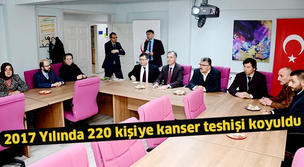 2017 Yılında 220 kişiye kanser teşhisi konuldu