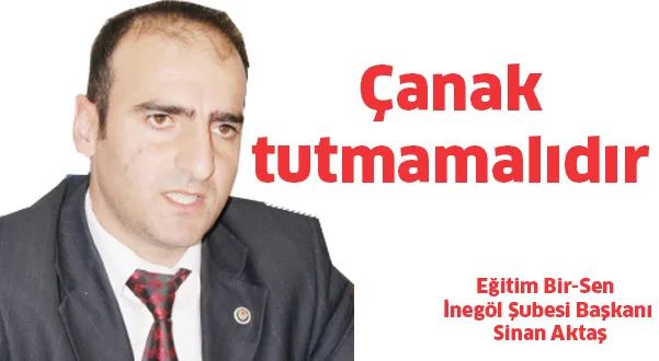Çanak tutmamalıdır
