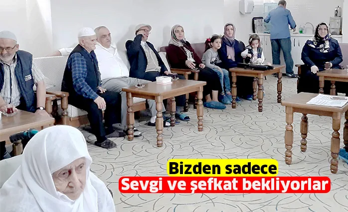Bizden sadece sevgi ve şefkat bekliyorlar