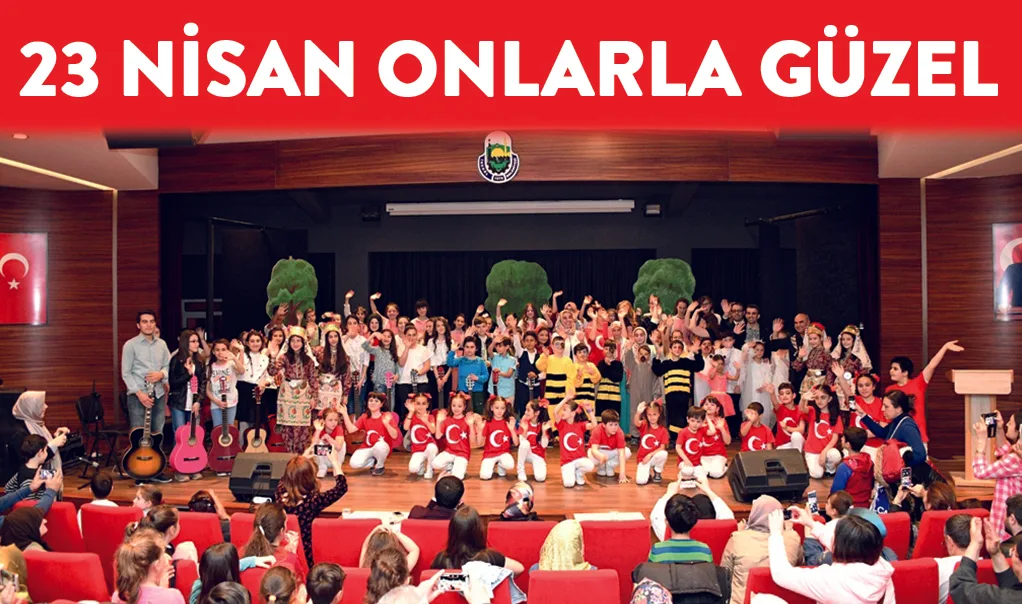 23 Nisan onlarla güzel