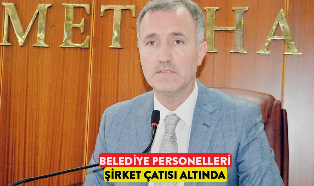 Belediye personelleri şirket çatısı altında