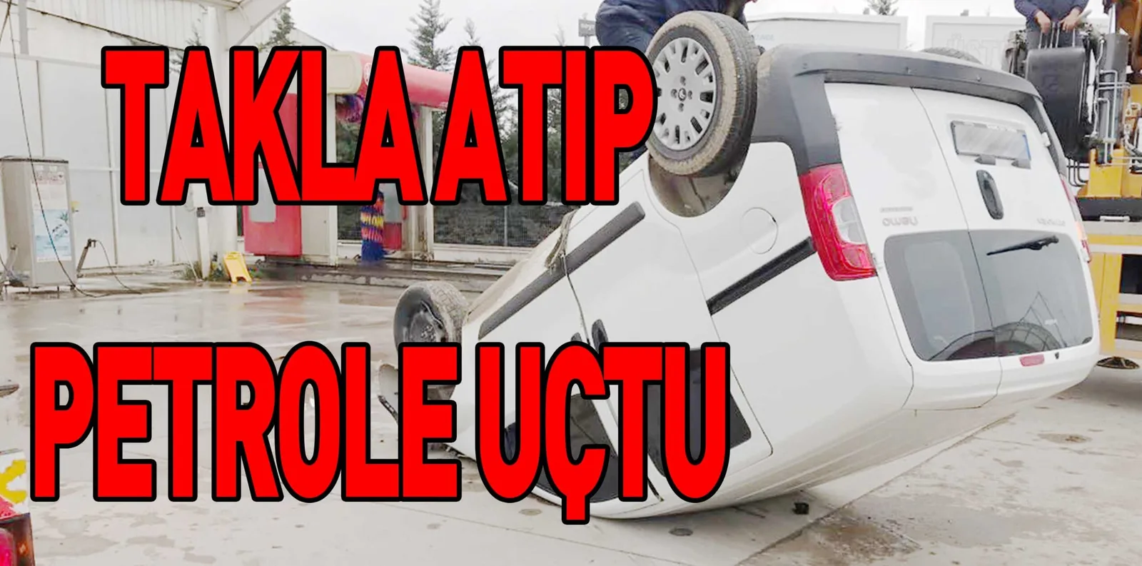 TAKLA ATIP PETROLE UÇTU