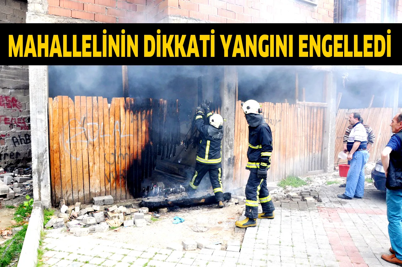 MAHALLELİNİN DİKKATİ YANGINI ENGELLEDİ