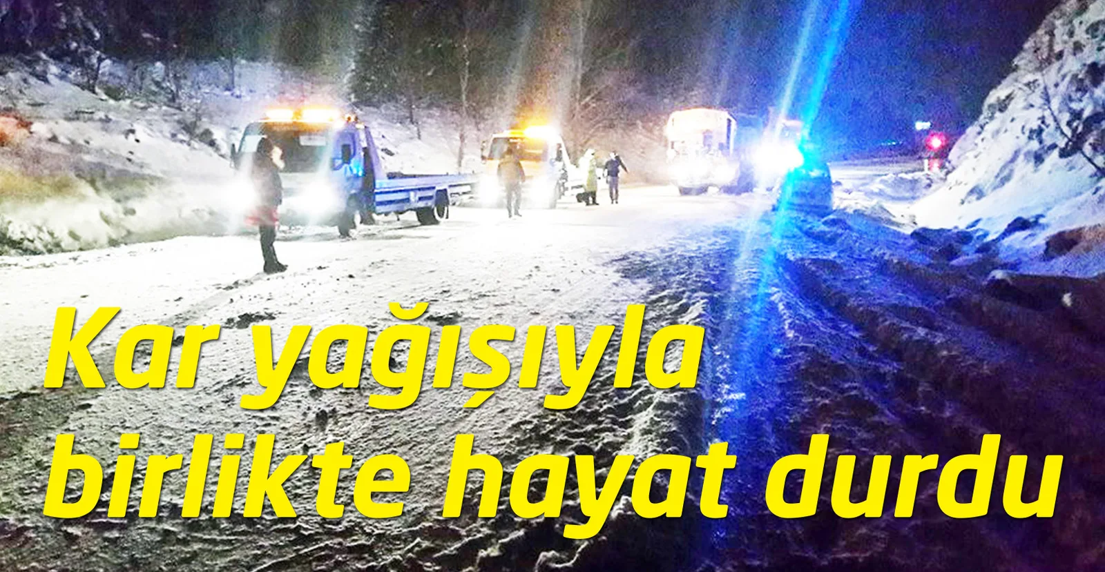 Kar yağışıyla birlikte hayat durdu
