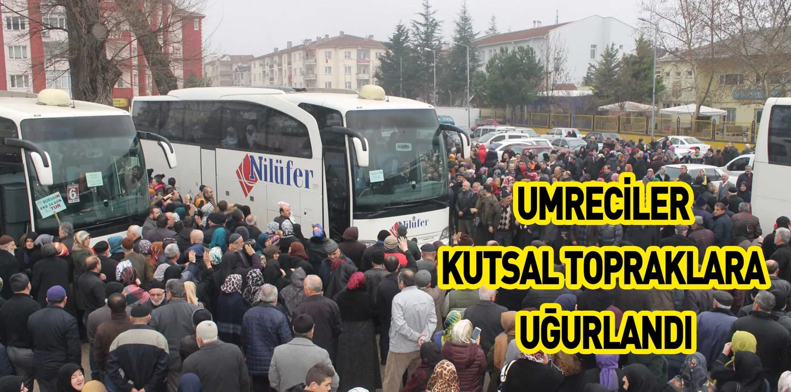UMRECİLER KUTSAL TOPRAKLARA UĞURLANDI
