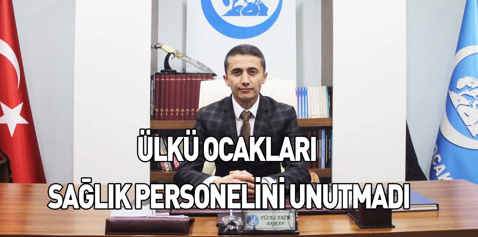 ÜLKÜ OCAKLARI SAĞLIK PERSONELİNİ UNUTMADI