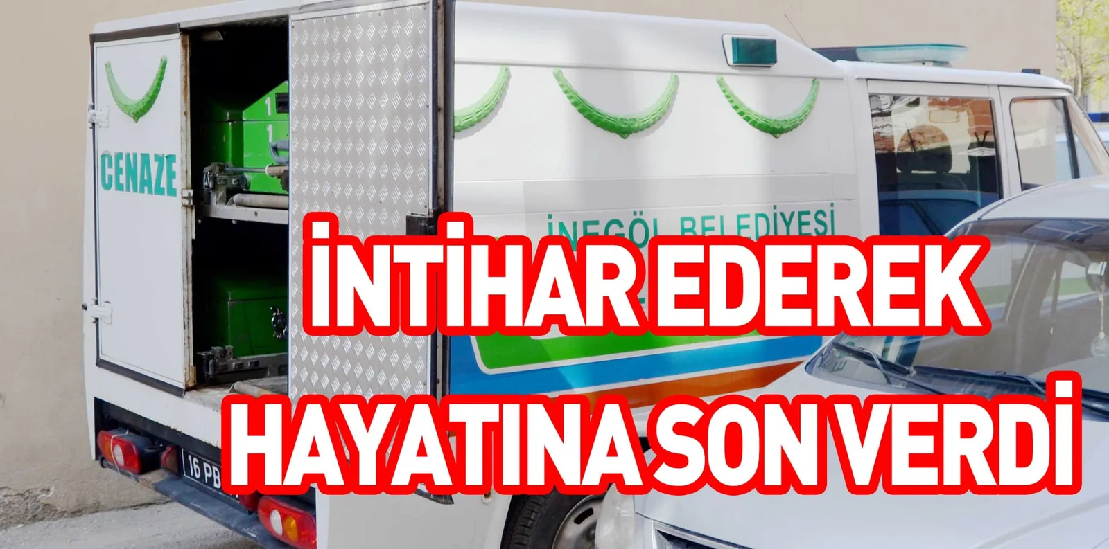 İNTİHAR EDEREK HAYATINA SON VERDİ