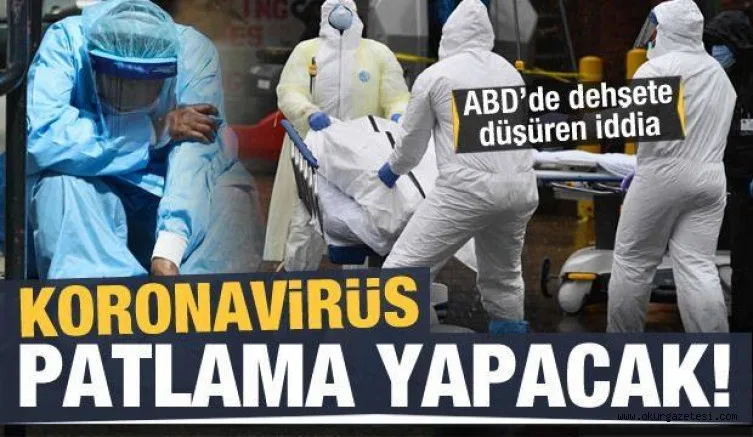 ABD'de korkunç iddia! Koronavirüste patlama olacak
