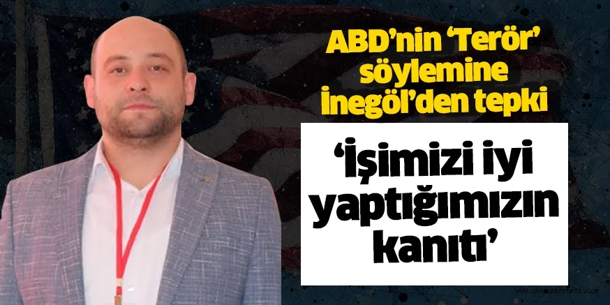 ABD’nin ‘Terör’ söylemine İnegöl’den tepki