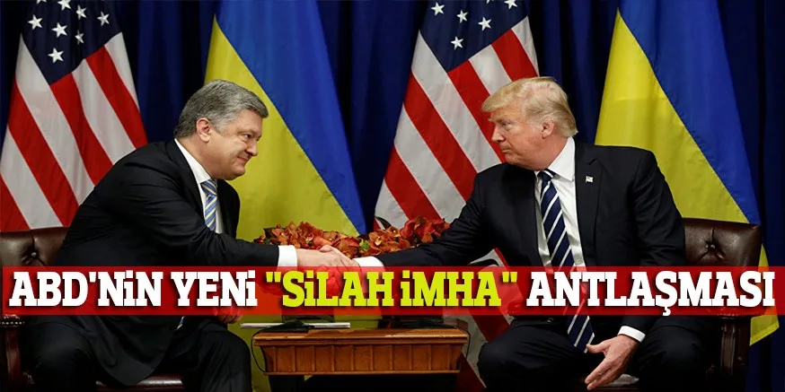 ABD'NiN YENi "SiLAH iMHA" ANTLAŞMASI