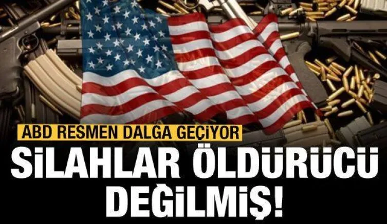 ABD resmen dalga geçiyor! Silahlar öldürücü değilmiş...